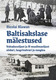  Baltisakslase mälestused Vabadussõjast ja II maailmasõjast sõduri, laagrivalvuri ja vangina 