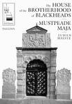 The House of the Brotherhood of Blackheads. Mustpeade maja