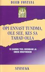 Õpi ennast tundma, ole see, kes sa tahad olla