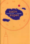 Naiiv. Super.