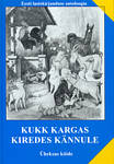 Kukk kargas kiredes kännule