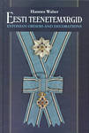 Eesti teenetemärgid. Estonian Orders and Decorations