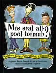 Mis seal allpool toimub?