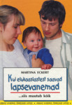 Kui elukaaslastest saavad lapsevanemad