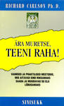 Ära muretse, teeni raha!
