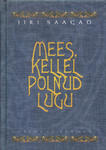 Mees, kellel polnud lugu
