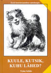 Kuule, kutsik, kuhu lähed?