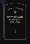 Album Academicum Universitatis Tartuensis 1918-1944. I-III