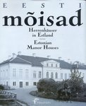 Eesti mõisad. Herrenhäuser in Estland. Estonian Manor Houses