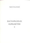 Kultuuriloolisi kursusetöid (2. osa)