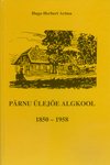 Pärnu Ülejõe algkool 1850-1958