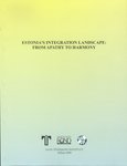 Estonia's Integration Landscape: from Apathy to Harmony