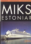 Miks Estonia?