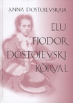 Elu Fjodor Dostojevski kõrval