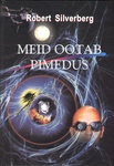Meid ootab pimedus