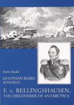 Estonian-born Admiral F. v. Bellingshausen, the Discoverer of Antarctica