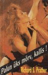 Palun üks mõrv, kallis!