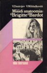 Müüdi anatoomia: Brigitte Bardot