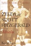 Vahel hullus on tarkus. Zelda ja Scott Fitzgerald. Abielu