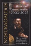 Nostradamus. Tuleviku kavandid 2003-2005