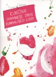Kunstnik Johannese üpris kummalised lood