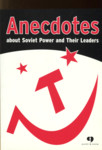 Anecdotes about Soviet Power and Their Leaders