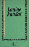 Laulge kaasa! (47. osa)