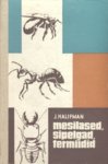 Mesilased, sipelgad, termiidid
