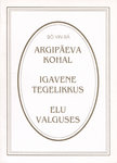 Argipäeva kohal. Igavene tegelikkus. Elu valguses