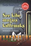 See kibe magus kättemaks