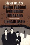 Bálint Fábiáni kohtumine Jumalaga. Ungarlased