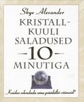 Kristallkuuli saladused 10 minutiga
