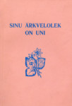 Sinu ärkvelolek on uni