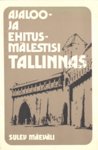 Ajaloo- ja ehitusmälestisi Tallinnas