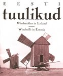 Eesti tuulikud. Windmühlen in Estland. Windmills in Estonia