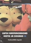 Lapse kasvukeskkond Eestis ja Soomes (3. osa)