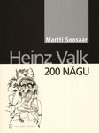 Heinz Valk. 200 nägu