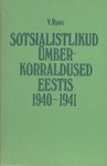 Sotsialistlikud ümberkorraldused Eestis 1940-1941