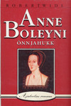 Anne Boleyni õnn ja hukk