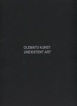 Olematu kunst. Unexistent art