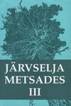 Järvselja metsades (3. osa)
