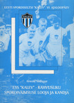 ESS «Kalev» - rahvusliku spordivaimsuse looja ja kandja