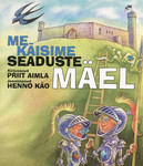 Me käisime seaduste mäel
