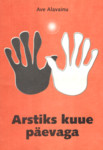 Arstiks kuue päevaga (3. osa)
