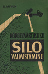 Kõrgeväärtusliku silo valmistamine