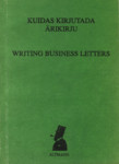 Kuidas kirjutada ärikirju. Writing business letters (1. osa)