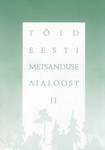 Töid eesti metsanduse ajaloost (2. osa)