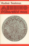 Mehhiko - Päikesekivi maa