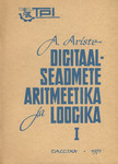 Digitaalseadmete aritmeetika ja loogika (1. osa)