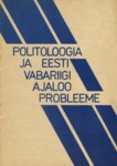 Politoloogia ja Eesti Vabariigi ajaloo probleeme